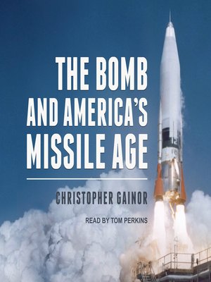 cover image of The Bomb and America's Missile Age